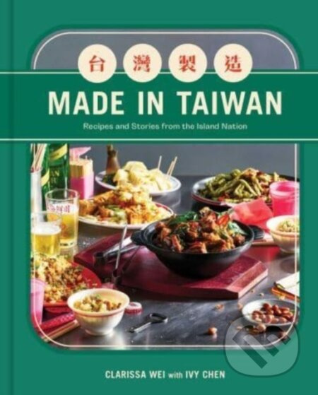 Made in Taiwan (Recipes and Stories from the Island Nation (A Cookbook)) - kniha z kategorie Zdraví a životní styl