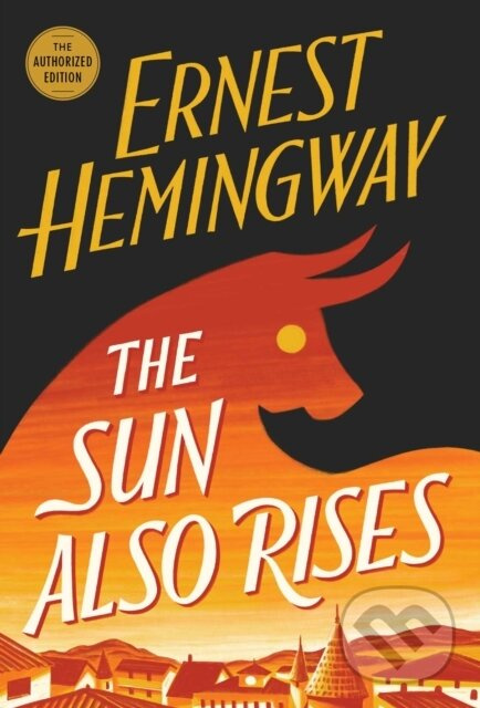 Sun Also Rises (The Authorized Edition) - Ernest Hemingway - kniha z kategorie Spoločenská beletria