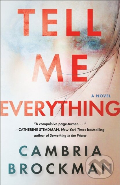 Tell Me Everything (A Novel) - Cambria Brockman - kniha z kategorie Thrillery
