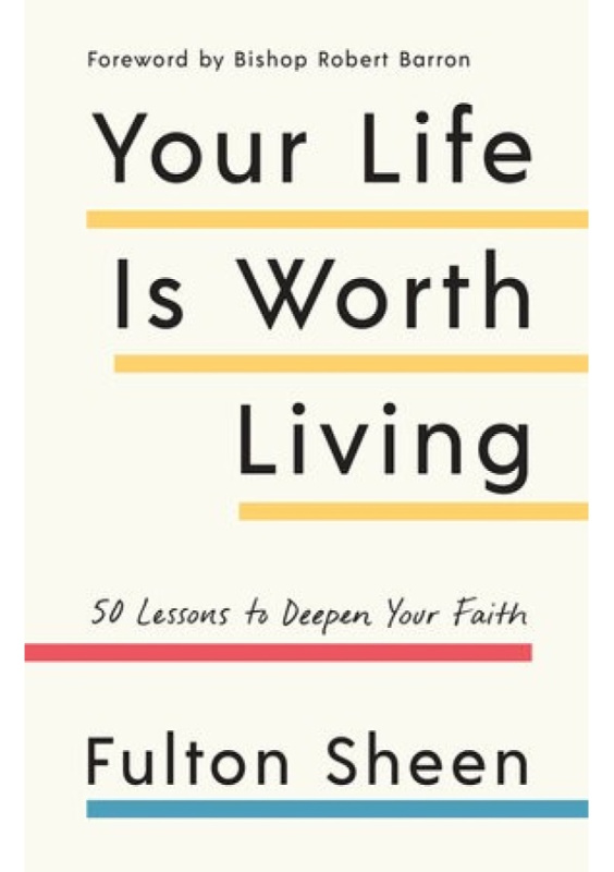 Your Life Is Worth Living, 50 Lessons to Deepen Your Faith Random House USA Inc