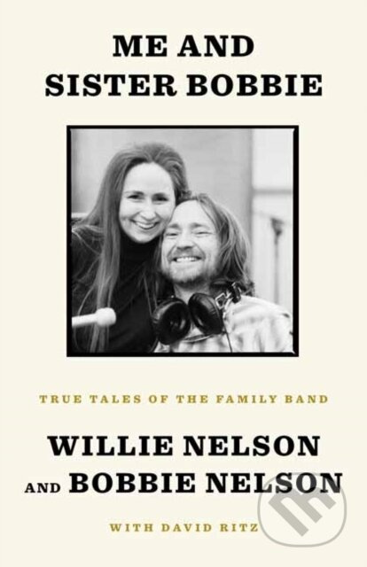 Me and Sister Bobbie (True Tales of the Family Band) - kniha z kategorie Životopisy, reportáže a myšlenky