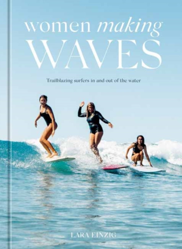 Women Making Waves - Lara Einzig
