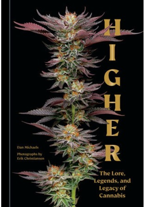 Higher, The Lore, Legends, and Legacy of Cannabis Potter/Ten Speed/Harmony/Rodale
