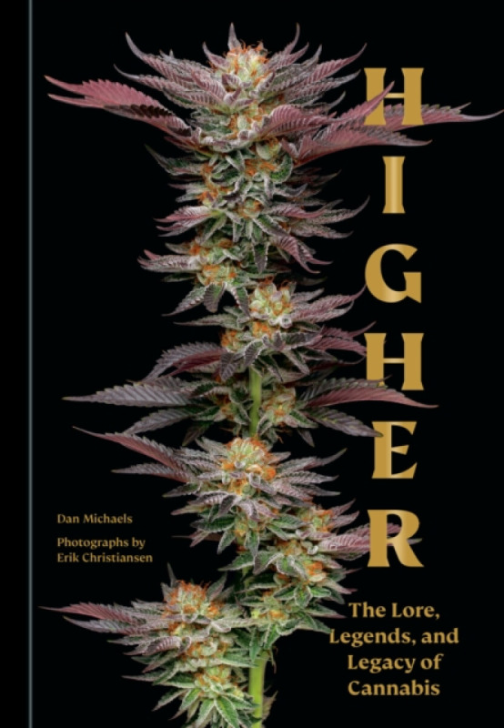 Higher, The Lore, Legends, and Legacy of Cannabis Potter/Ten Speed/Harmony/Rodale