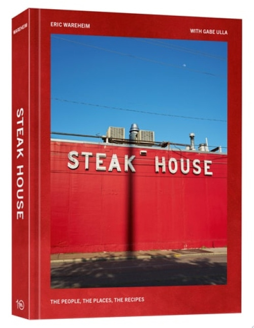 Steak House, The People, the Places, the Recipes Potter/Ten Speed/Harmony/Rodale