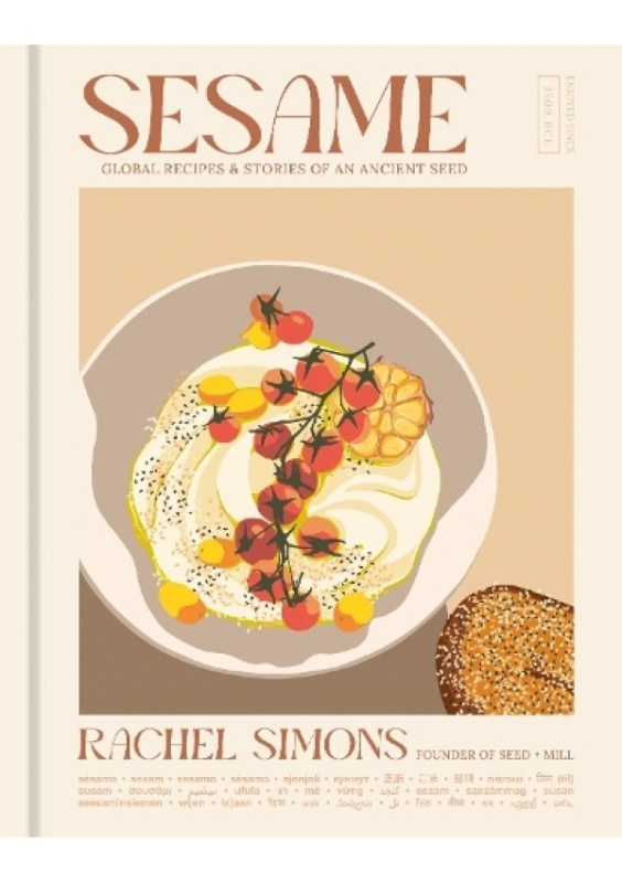 Sesame, Global Recipes + Stories of an Ancient Seed [A Cookbook] Potter/Ten Speed/Harmony/Rodale