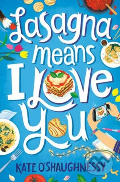Lasagna Means I Love You - Kate O'shaughnessy - kniha z kategorie Pro děti