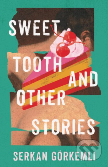 Sweet Tooth and Other Stories - Serkan Görkemli - kniha z kategorie Beletrie