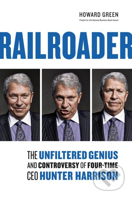 Railroader (The Unfiltered Genius and Controversy of Four-Time CEO Hunter Harrison) - kniha z kategorie Podnikání