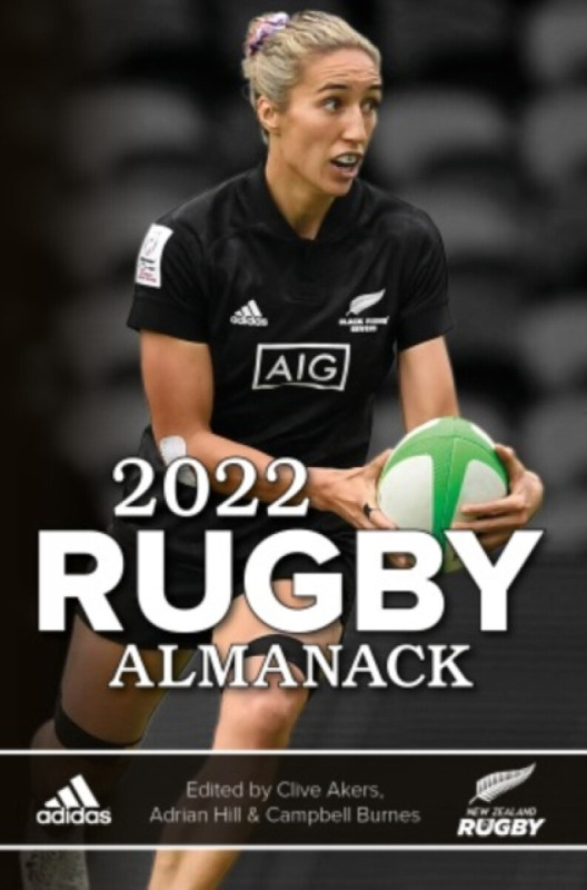 New Zealand Rugby Almanack 2022 - Adrian Hill, Clive Akers, Campbell Burnes