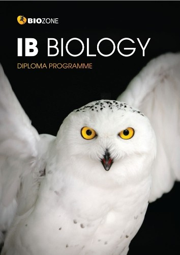 IB Biology, Student Workbook (3rd Edition) Biozone International Ltd