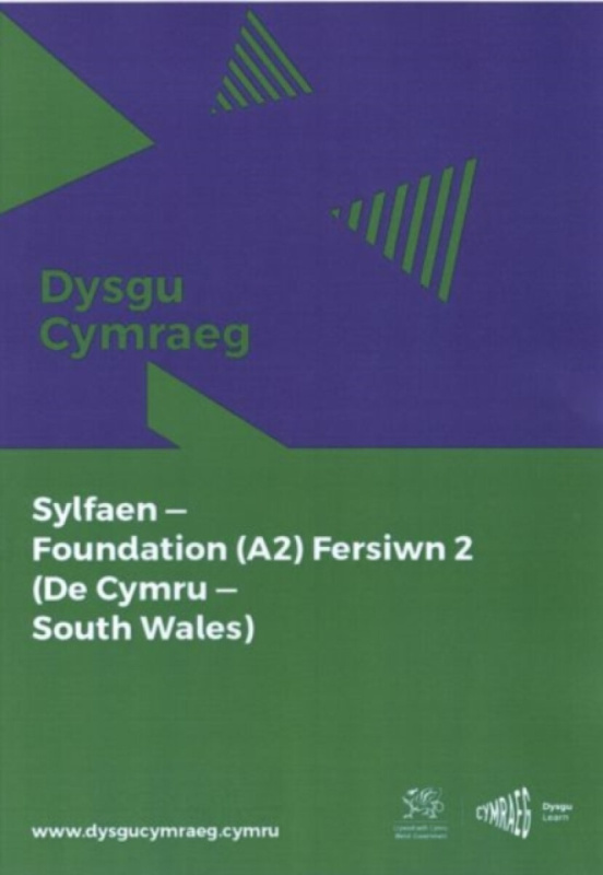Dysgu Cymraeg: Sylfaen/Foundation (A2)- De Cymru/South Wales, Fersiwn 2 - National Centre for Learning Welsh