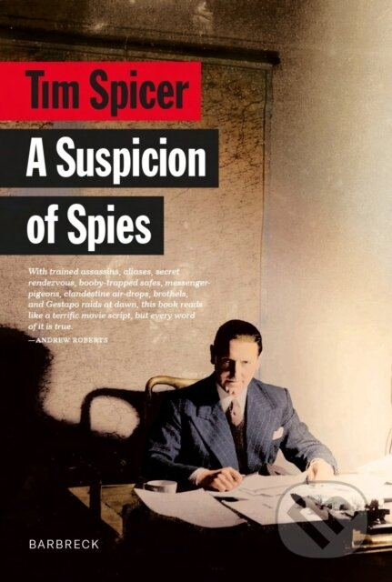 A Suspicion of Spies (Risk, Secrets and Shadows – the Biography of Wilfred ‘Biffy’ Dunderdale) - kniha z kategorie Beletrie