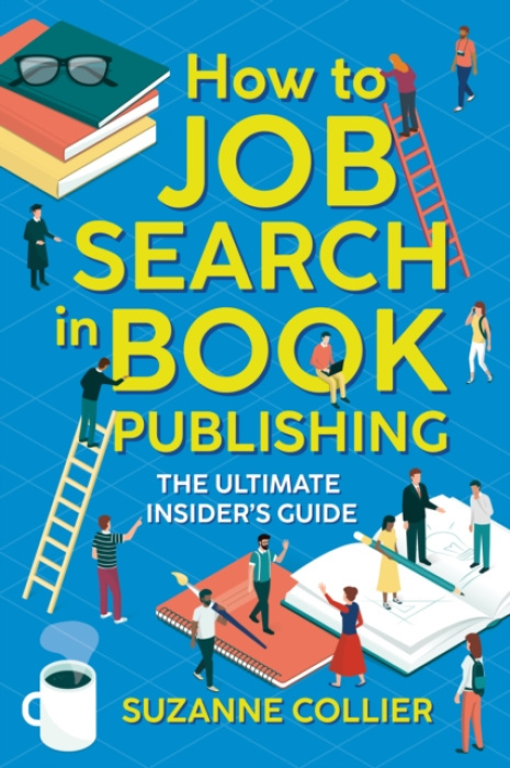 bookcareers Publishing How to Job Search in Book Publishing - Collier, Suzanne
