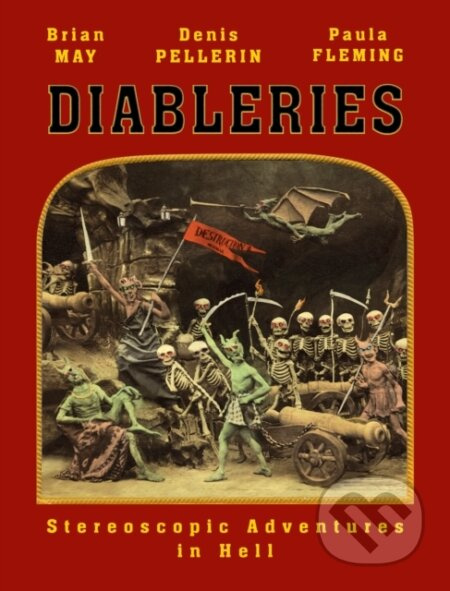 Diableries 3D (Stereoscopic Adventures in Hell) - Brian May, Denis Pellerin, Paula Fleming - kniha z kategorie Humanitní a společenské vědy