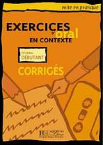 Mise en pratique Oral: Débutant/Corrigés - autorů kolektiv - kniha z kategorie Jazykové učebnice a slovníky
