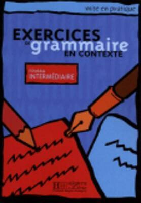 EXERCICES DE GRAMMAIRE EN CONTEXTE INTERMEDIAIRE Hachette