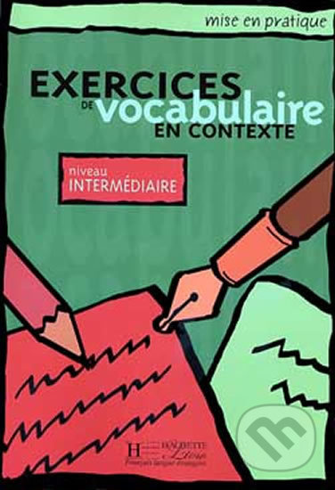 EXERCICES DE VOCABULAIRE EN CONTEXTE INTERMEDIAIRE Hachette