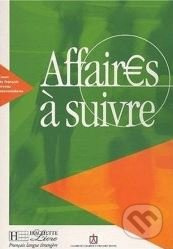 Affaires a suivre: Livre de l'eleve - Béatrice Tauzin - kniha z kategorie Jazykové učebnice a slovníky