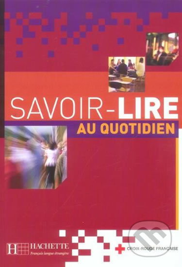SAVOIR-LIRE AU QUOTIDIEN ELEVE Hachette