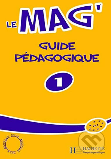 LE MAG 1 GUIDE PEDAGOGIQUE Hachette