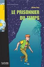 LFF A2 Le prisonnier du temps + CD Audio Hachette