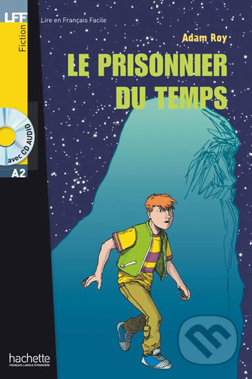 LFF A2 Le prisonnier du temps + CD Audio Hachette