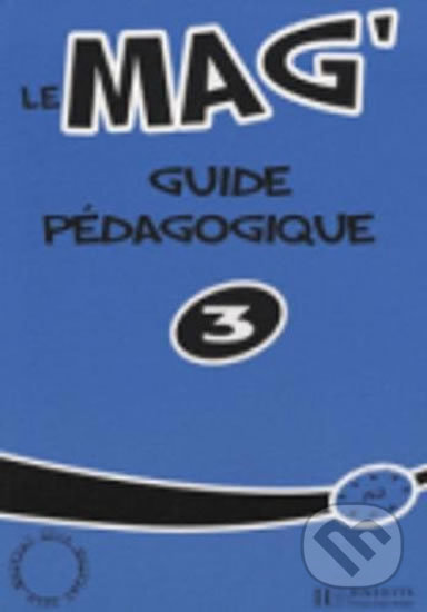 LE MAG 3 GUIDE PEDAGOGIQUE Hachette