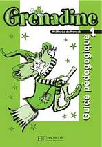GRENADINE 1 GUIDE PEDAGOGIQUE Hachette