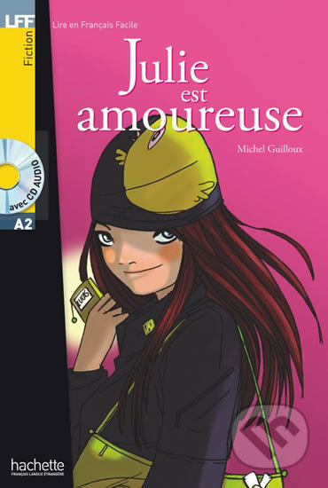 LFF A2 JULIE EST AMOUREUSE + CD AUDIO Hachette