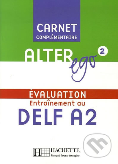 ALTER EGO 2 CARNET D´EVALUATION DELF A2 Hachette