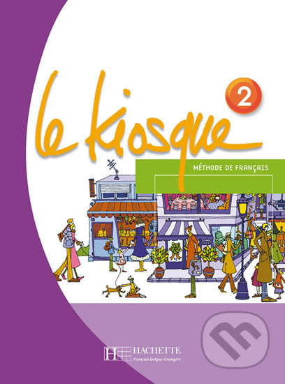 LE KIOSQUE 2 LIVRE D´ELEVE  Hachette