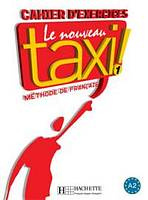 LE NOUVEAU TAXI! 1 CAHIER D´EXERCICES Hachette