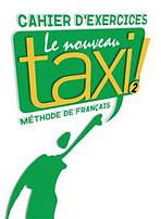LE NOUVEAU TAXI! 2 CAHIER D´EXERCICES Hachette