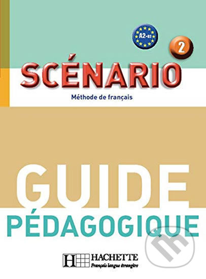 Scénario 2/A2 - Guide pédagogique - Michel Guilloux - kniha z kategorie Jazykové učebnice a slovníky