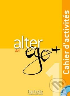 ALTER EGO PLUS 1 CAHIER D´ACTIVITÉS + CD Hachette