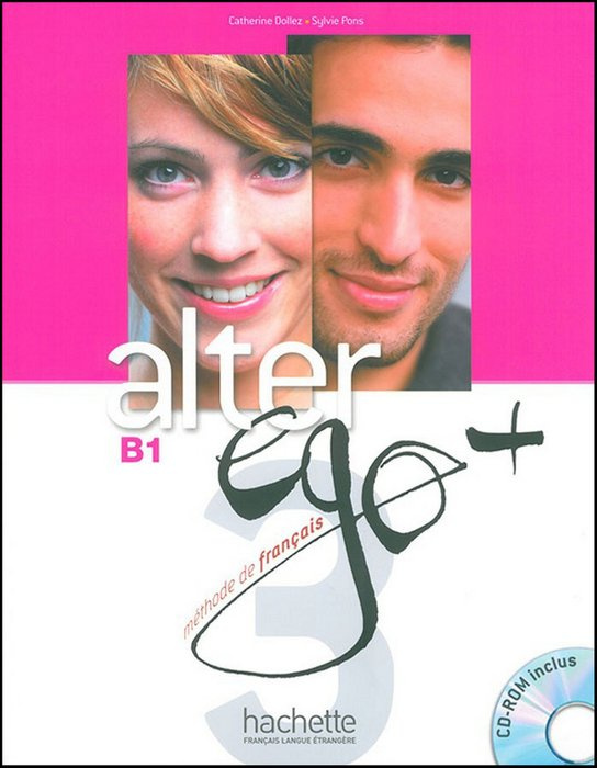 ALTER EGO PLUS 3 LIVRE D´ELEVE + CDR + PARCOURS DIGITAL Hachette