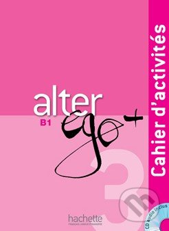 ALTER EGO PLUS 3 CAHIER D´ACTIVITÉS + CD Hachette