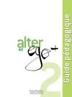 ALTER EGO PLUS 2 GUIDE PÉDAGOGIQUE Hachette