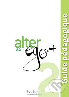 ALTER EGO PLUS 2 GUIDE PÉDAGOGIQUE Hachette