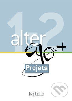 ALTER EGO PLUS 1a2 LIVRET PROJECTS Hachette