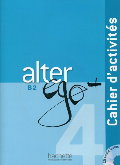ALTER EGO PLUS 4 CAHIER D´ACTIVITÉS + CD Hachette