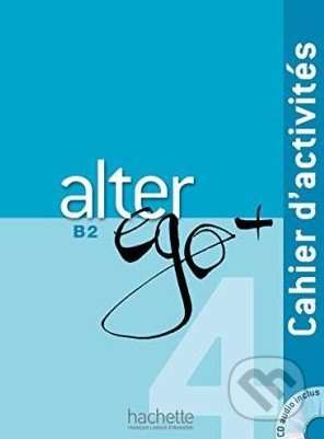 ALTER EGO PLUS 4 CAHIER D´ACTIVITÉS + CD Hachette