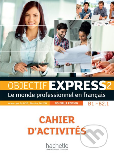Objectif Express 2 Cahier d´activités + CD Nouvelle édition Hachette