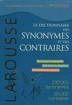 Le dictionnaire des synonymes et des contraires LAROUSSE
