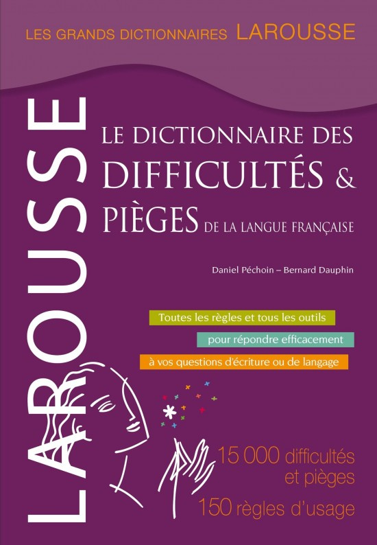 Grand Larousse des difficultés et pia#232;ges de la langue française LAROUSSE