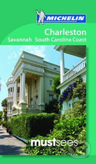 Michelin Must Sees Charleston, Savannah and the South Carolina Coast - kniha z kategorie Beletrie