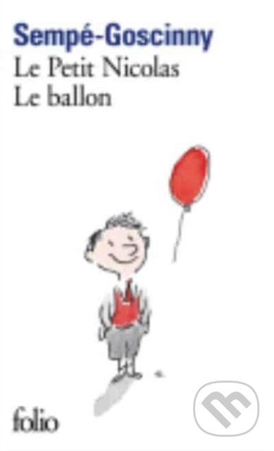 Le Petit Nicolas: Le Ballon - René Goscinny, Jean-Jacques Sempé (ilustrátor) - kniha z kategorie Beletrie pro děti