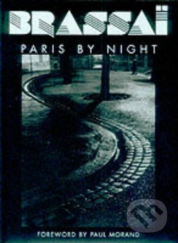 Brassai: Paris By Night - Gilberte Brassai - kniha z kategorie Fotografie