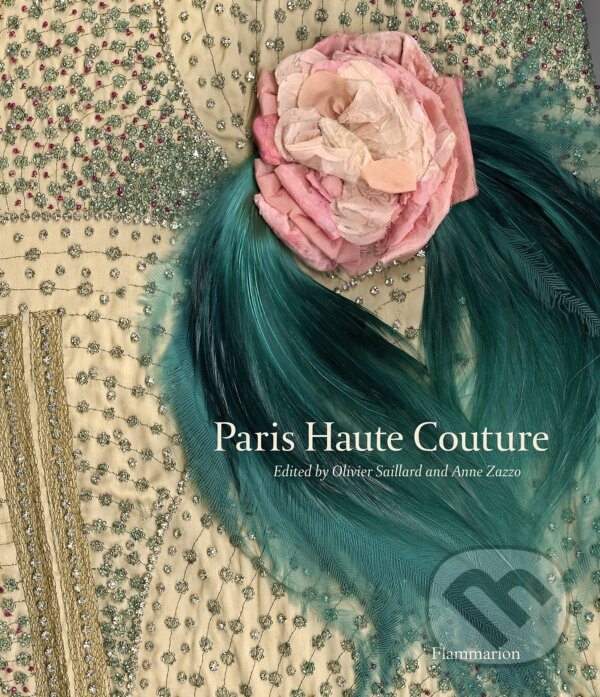 Paris Haute Couture - Olivier Saillard, Anne Zazzo - kniha z kategorie Móda